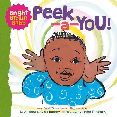 Peek-a-You! (Bright Brown Baby Board Book) - Andrea Davis Pinkney - cover