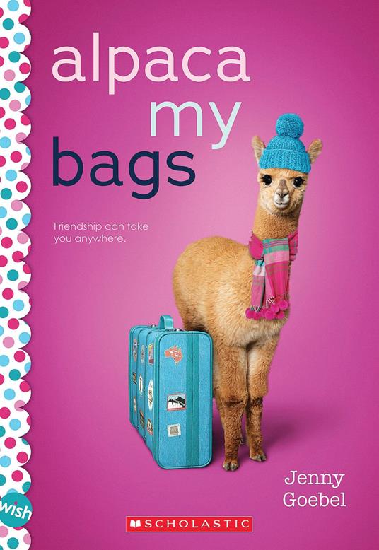 Alpaca My Bags: A Wish Novel - Jenny Goebel - ebook