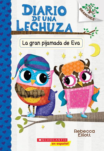 Diario de una Lechuza #9: La gran pijamada de Eva (Eva's Big Sleepover) - Rebecca Elliott - ebook