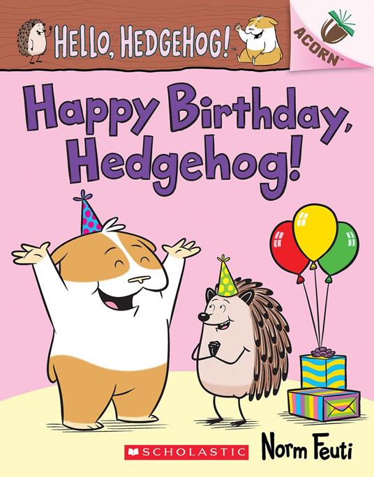 Happy Birthday, Hedgehog!: An Acorn Book (Hello, Hedgehog! #6) - Norm Feuti - ebook