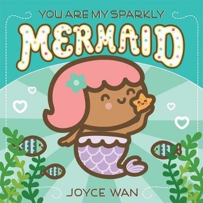 You Are My Sparkly Mermaid - Joyce Wan - cover