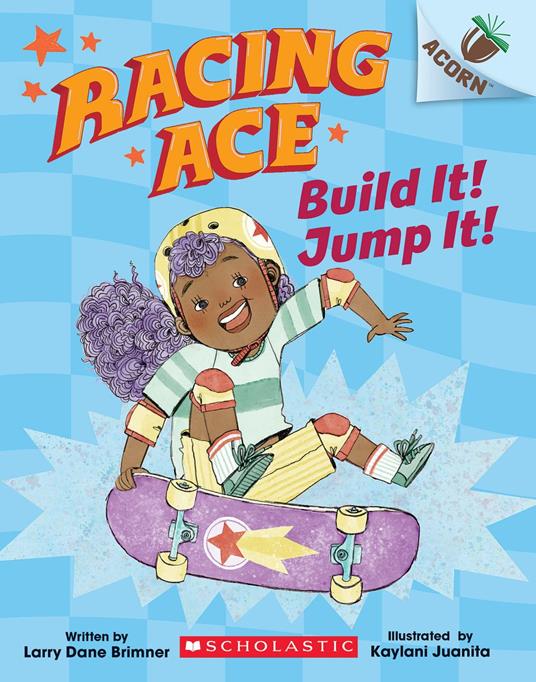 Build It! Jump It!: An Acorn Book (Racing Ace #2) - Larry Dane Brimner,Kaylani Juanita - ebook