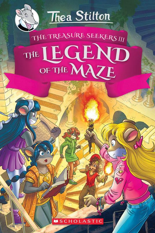 The Legend of the Maze (Thea Stilton and the Treasure Seekers #3) - Stilton Thea - ebook
