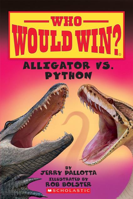 Alligator vs. Python (Who Would Win?) - Jerry Pallotta,Rob Bolster - ebook