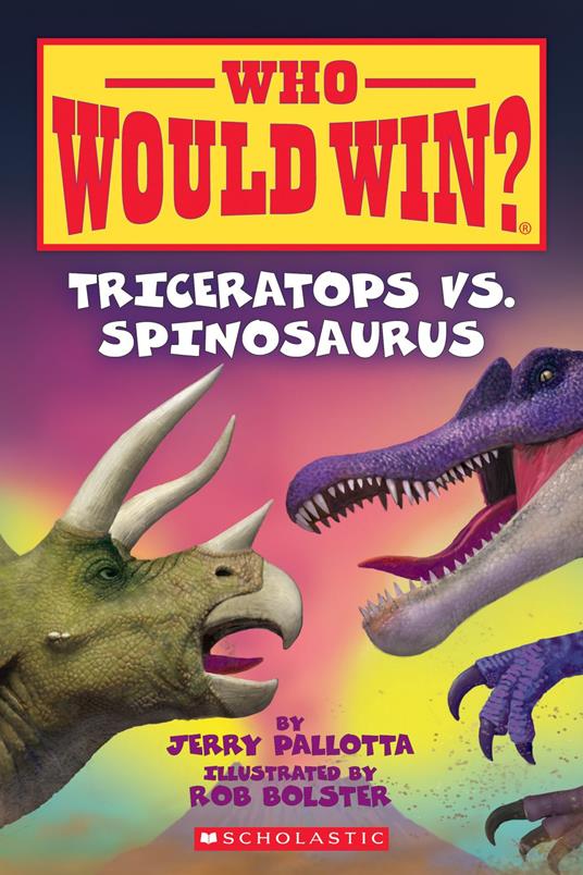 Triceratops vs. Spinosaurus (Who Would Win?) - Jerry Pallotta,Rob Bolster - ebook