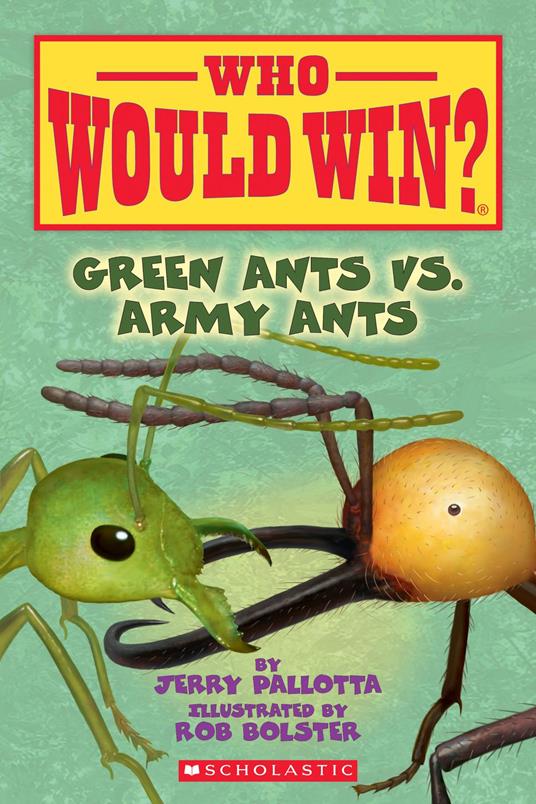 Green Ants vs. Army Ants (Who Would Win?) - Jerry Pallotta,Rob Bolster - ebook