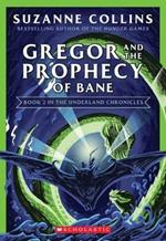 Gregor and the Prophecy of Bane (the Underland Chronicles #2: New Edition), 2