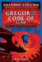 Gregor and the Code of Claw (the Underland Chronicles #5: New Edition), 5