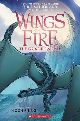 Moon Rising (Wings of Fire Graphic Novel #6) - Tui T. Sutherland - cover
