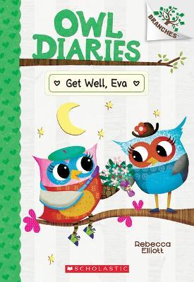 Get Well, Eva: A Branches Book (Owl Diaries #16) - Rebecca Elliott - cover