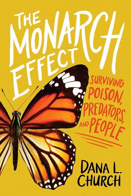 The Monarch Effect: Surviving Poison, Predators, and People (Scholastic Focus) - Dana L. Church - ebook