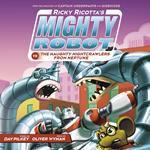 Ricky Ricotta's Mighty Robot vs. the Naughty Nightcrawlers from Neptune (Ricky Ricotta's Mighty Robot #8)
