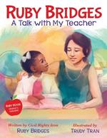 Ruby Bridges: A Talk with My Teacher