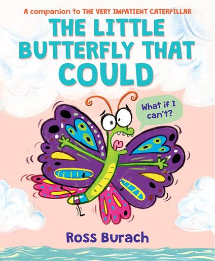The Little Butterfly That Could (A Very Impatient Caterpillar Book) - Ross Burach - ebook