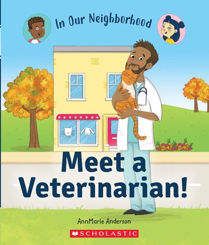 Meet a Veterinarian! (In Our Neighborhood) - Annmarie Anderson,Hunt Lisa - ebook