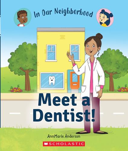 Meet a Dentist! (In Our Neighborhood) - Annmarie Anderson,Hunt Lisa - ebook
