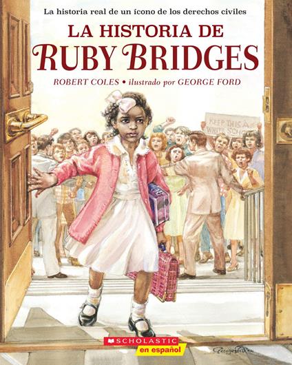 La historia de Ruby Bridges (The Story of Ruby Bridges) - Robert Coles,George Ford - ebook