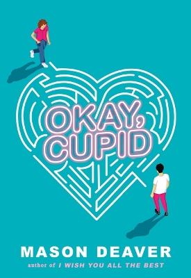 Okay, Cupid - Mason Deaver - cover