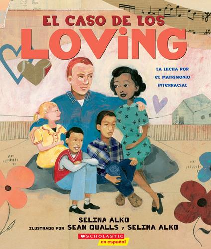 El caso de los Loving: La lucha por el matrimonio interracial (The Case for Loving) - Selina Alko,Sean Qualls - ebook
