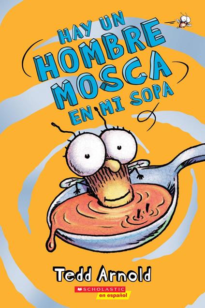 Hay un Hombre Mosca en mi sopa (There's a Fly Guy In My Soup) - Tedd Arnold - ebook