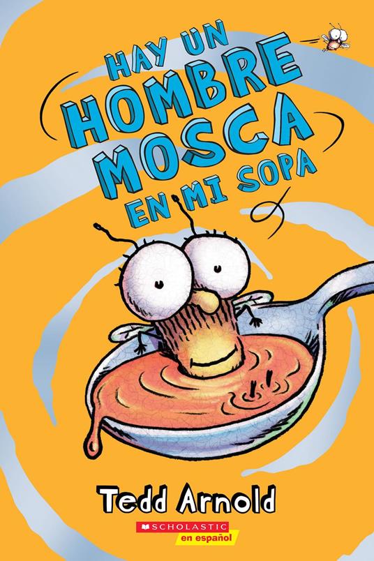 Hay un Hombre Mosca en mi sopa (There's a Fly Guy In My Soup) - Tedd Arnold - ebook