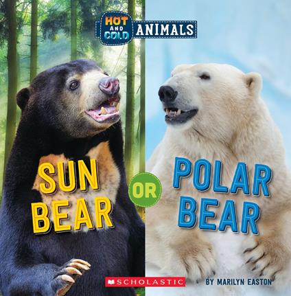 Sun Bear or Polar Bear (Wild World: Hot and Cold Animals) - Marilyn Easton - ebook