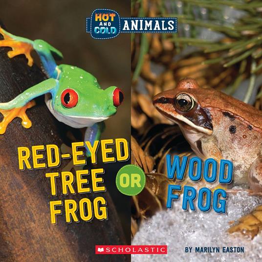 Red-Eyed Tree Frog or Wood Frog (Wild World: Hot and Cold Animals) - Marilyn Easton - ebook