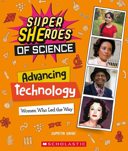 Advancing Technology: Women Who Led the Way (Super SHEroes of Science) - Supriya Sahai - ebook
