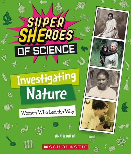 Investigating Nature: Women Who Led the Way (Super SHEroes of Science) - Anita Dalal - ebook