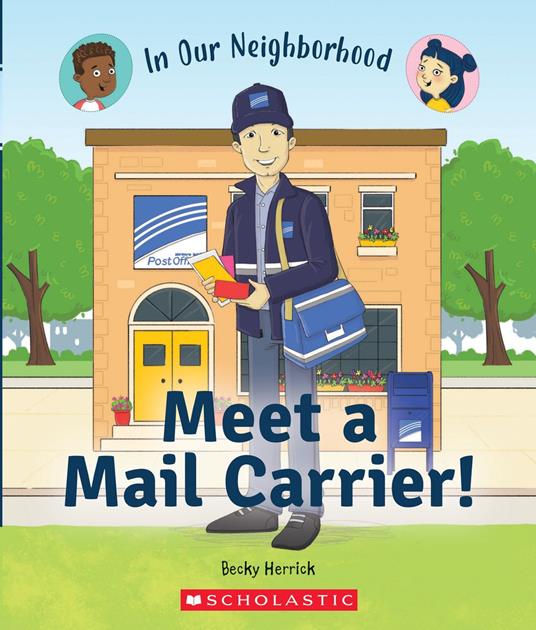 Meet a Mail Carrier! (In Our Neighborhood) - BECKY HERRICK,Hunt Lisa - ebook
