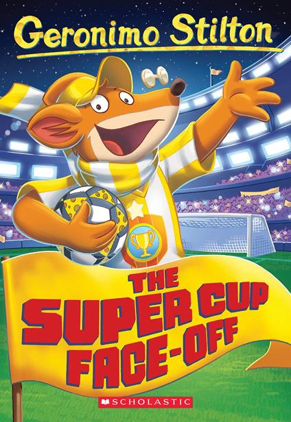 The Super Cup Face-Off (Geronimo Stilton #81) - Geronimo Stilton - ebook