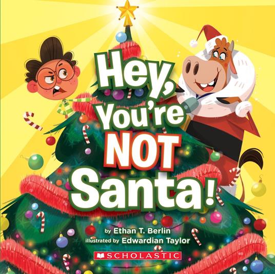 Hey, You're Not Santa! - Ethan T. Berlin,Edwardian Taylor - ebook