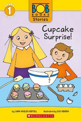 Bob Books Stories: Cupcake Surprise (Level 1 Reader) - Lynn Maslen Kertell - cover