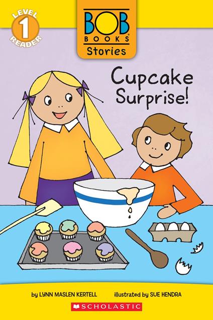 Cupcake Surprise! (Bob Books Stories: Scholastic Reader, Level 1) - Lynn Maslen Kertell,Sue Hendra - ebook
