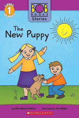 The New Puppy (Bob Books Stories: Scholastic Reader, Level 1) - Lynn Maslen Kertell - cover