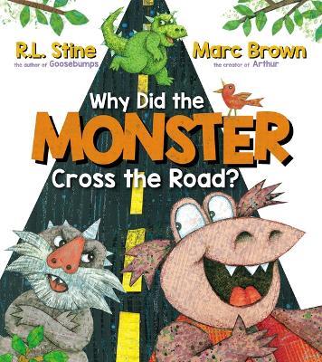 Why Did the Monster Cross the Road? - R L Stine - cover