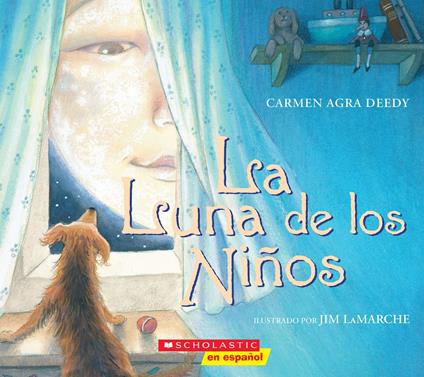 La Luna de los Niños (The Children´s Moon) - Carmen Agra Deedy,Jim LaMarche - ebook