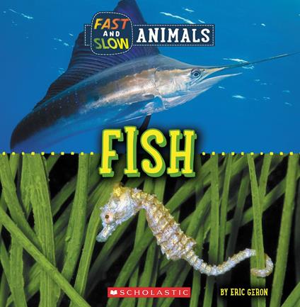 Fish (Wild World: Fast and Slow Animals) - Eric Geron - ebook