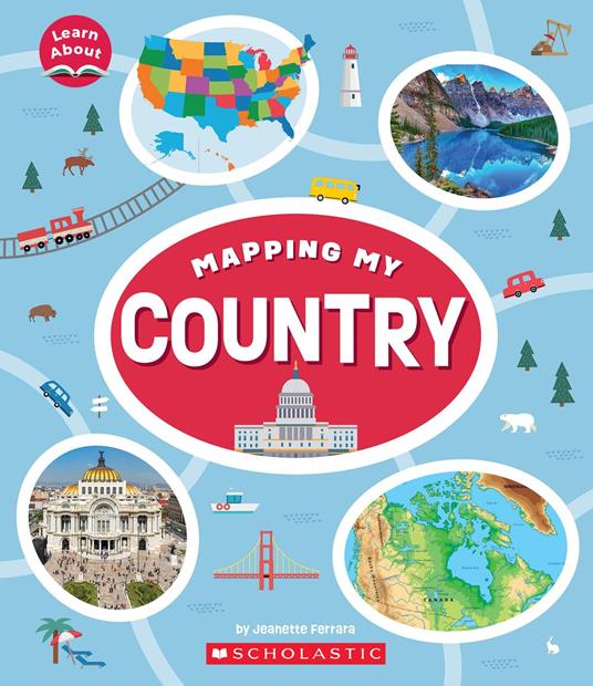 Mapping My Country (Learn About: Mapping) - Jeanette Ferrara - ebook