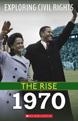 1970 (Exploring Civil Rights: The Rise) - Selene Castrovilla - cover