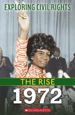 1972 (Exploring Civil Rights: The Rise) - Selene Castrovilla - cover