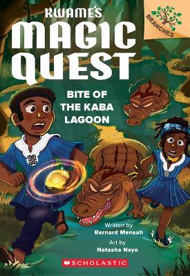 Bite of the Kaba Lagoon: A Branches Book (Kwame's Magic Quest #3) - Bernard Mensah - cover