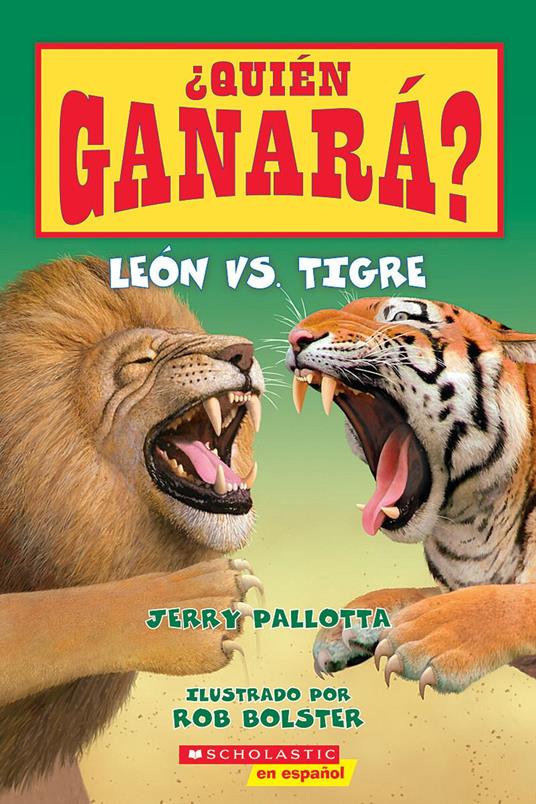 ¿Quién ganará? León vs. Tigre (Who Would Win?: Lion vs. Tiger) - Jerry Pallotta,Rob Bolster - ebook