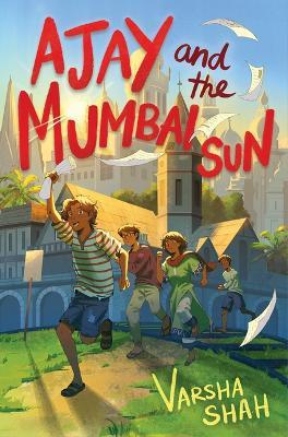 Ajay and the Mumbai Sun - Varsha Shah - cover