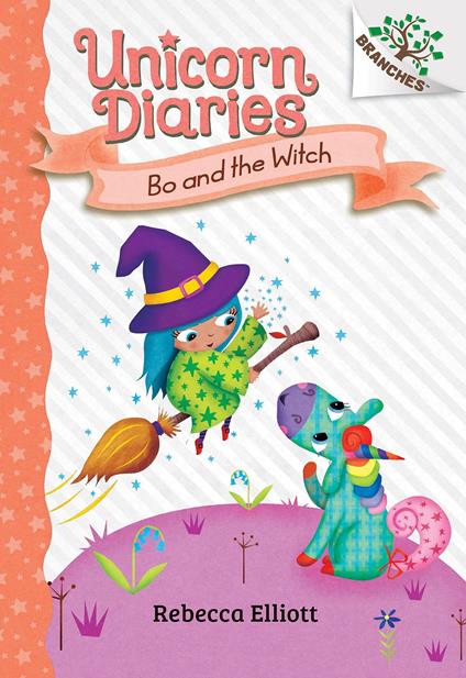 Bo and the Witch: A Branches Book (Unicorn Diaries #10) - Rebecca Elliott - ebook