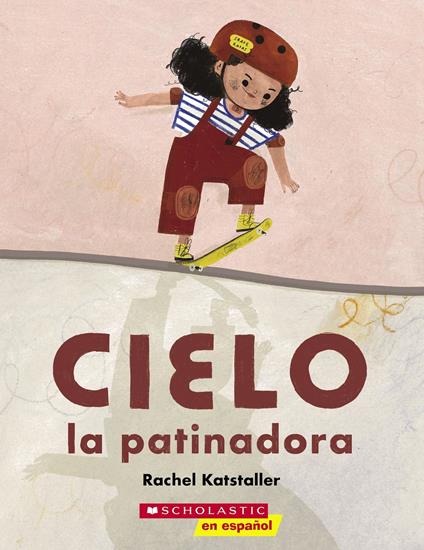 Cielo la patinadora (Skater Cielo) - Rachel Katstaller - ebook