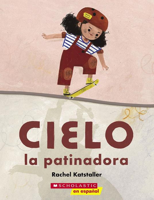 Cielo la patinadora (Skater Cielo) - Rachel Katstaller - ebook