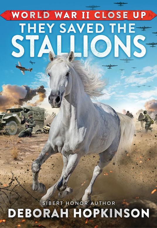 World War II Close Up: They Saved the Stallions - Deborah Hopkinson - ebook