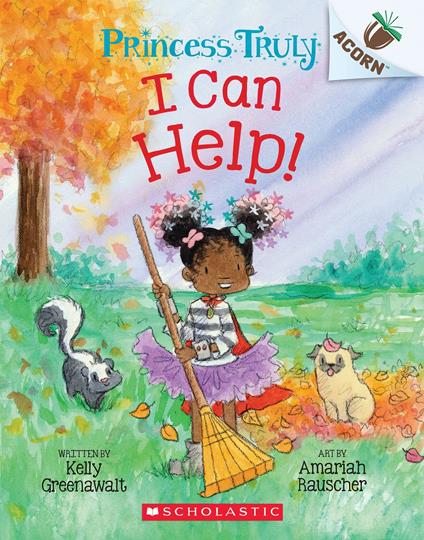 I Can Help!: An Acorn Book (Princess Truly #8) - Kelly Greenawalt,Amariah Rauscher - ebook