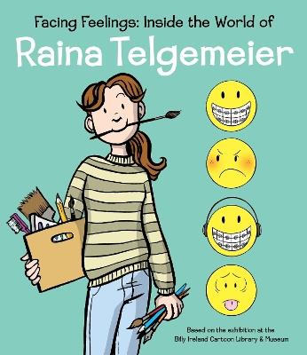 Facing Feelings: Inside the World of Raina Telgemeier - Raina Telgemeier - cover